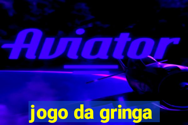 jogo da gringa